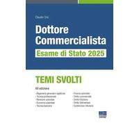 Dottore commercialista. Esame di Stato 2025. Temi svolti