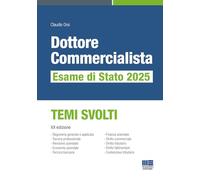Dottore Commercialista. Esame Di Stato 2025. Temi Svolti - - 2025