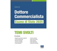 Dottore commercialista. Esame di Stato 2025. Temi svolti - [Maggioli Editore]