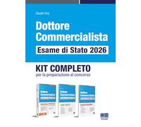 Dottore commercialista. Esame di Stato 2026. Kit completo