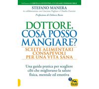 Dottore, cosa posso mangiare? Scelte alimentari consapevoli per una vita s...