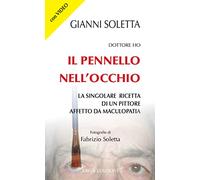 Dottore, ho il pennello nell'occhio. La singolare ricetta di un pittore affetto da maculopatia. Con Video