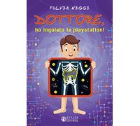 Dottore, ho ingoiato la playstation!