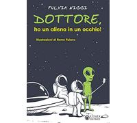 Dottore, ho un alieno in un occhio!