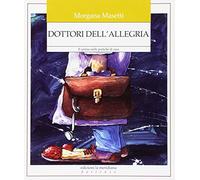 Dottori dell'allegria. Il sorriso nelle pratiche di cura