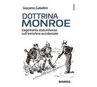 Dottrina Monroe. L'egemonia statunitense sull' emisfero occidentale