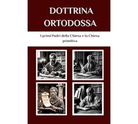 Dottrina ortodossa: I primi Padri della Chiesa e la Chiesa primitiva
