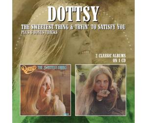 Dottsy The Sweetest Thing/Tryin' to Satisfy You (CD) Album