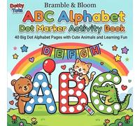 Dotty Tots ABC Alphabet Dot Marker Activity Book for Toddlers Ages 2-5: 40 Big Dot Alphabet Activities A-Z with Cute Animals for Fine Motor Skills and Early Learning