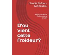 D'ou vient cette froideur?: Quand la paix du Christ cesse de circuler