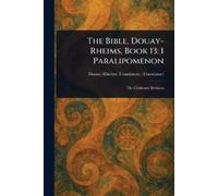 Douay-Rheims The Bible, Douay-Rheims, Book 13 (Tascabile)