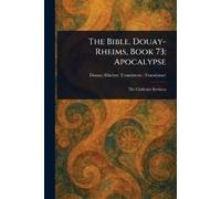 Douay-Rheims The Bible, Douay-Rheims, Book 73 (Tascabile)