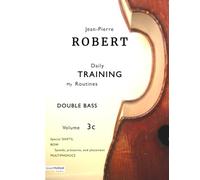 DOUBLE BASS Daily TRAINING My Routines Volume 3c: Special SHIFTS, BOW: speeds, pressures, and placements, MULTIPHONICS