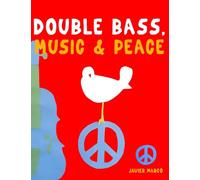 Double Bass, Music & Peace: 10 Easy Themes for Double Bass Beginner Book
