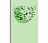 Double, bubble, toil and trouble... mostly just trouble: Witty Witch Lined Notebook: Aesthetic Gothic Journal for Creative Writing, Daily Planners, Spell Lists, and Novelty Halloween Stationery Gifts