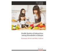Double Burden of Malnutrition among Households in Ethiopia: Systematic Review and Meta-Analysis