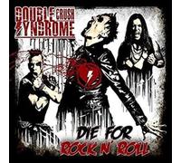 Double Crush Syndrome - Die For Rock 'N' Roll