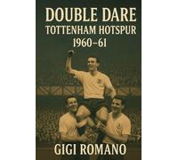 Double Dare: Tottenham Hotspur 1960-61
