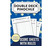 Double Deck Pinochle Score Sheets with Rules: Track Scores, Learn the Rules, and Master the Double Deck Pinochle Game