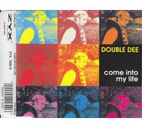 Double Dee - Come Into My Life