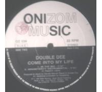 Double Dee - Come Into My Life