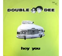 Double Dee / Hey You