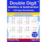 Double Digit Addition & Subtraction Math Workbook for Grades 1-2: Word Problems, With & Without Regrouping, Answer Key, Reproducible Practice Problems ... 10-99: 100 Daily Practice Math Worksheets