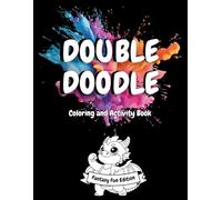 Double Doodle Coloring and Activity Book: Fantasy Fun Edition