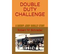 DOUBLE DUTY CHALLENGE: A SHERIFF JERRY BURKLEY STORY