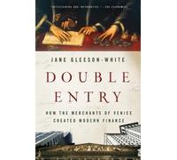 Double Entry: How the Merchants of Venice Created Modern Finance 1st edition by Gleeson-White, Jane (2013) Paperback
