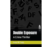 Double Exposure: A Crime Thriller