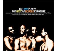 Double Exposure - Best Of-My Love Is Free