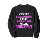 Double Face Scritte Divertenti Ironiche Bella Dentro Fuori Felpa