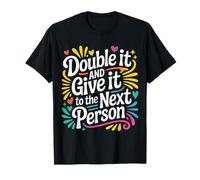 Double It And Give It To The Next Person Internet Trend |- Maglietta