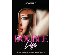 Double Life: A Lesbian S&M Romance