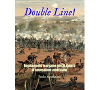 Double Line!: Regolamento wargame per la Guerra di secessione americana