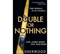 Double or Nothing: An explosive new 2022 spy thriller novel, blowing the world of James Bond wide open! (Latest official 007): Book 1