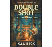 Double Shot: A LitRPG Romantic Comedy: 1