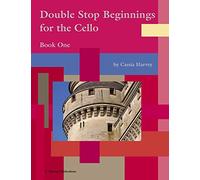 Cassia Harvey Double Stop Beginnings for the Cello, Book One (Tascabile)