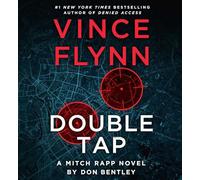 Double Tap: A Mitch Rapp Novel by Don Bentley: Volume 25