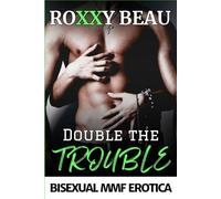 Double The Trouble (A Bisexual With Swords Crossing Erotica Short Story)