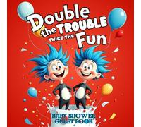 Double the Trouble, Twice the Fun Twins Baby Shower Guest Book: A Cute Fun and Playful themed Guest Book for Twin Baby Showers - Capture Memories, Advice, and Love from Family & Friends