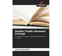 Double Triadic Harmonic Concept: A music theory study on the possible combinations of two triads