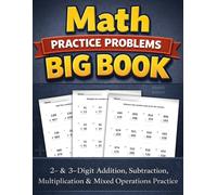 Double & Triple Digit Math Practice Problems - BIG Book: Addition, Subtraction, Multiplication & Mixed Operations, Arithmetic Without Regrouping - 1120 Exercises with Solutions Included