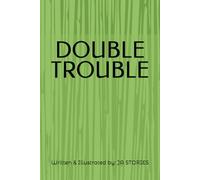 DOUBLE TROUBLE