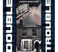 Double Trouble - Love Don't Live Here Anymore
