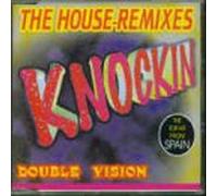 Double Vision - Knockin'-The House-Remixes [Single-CD]