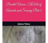 Double Vision: The Art of Animals and Scenery Part 4