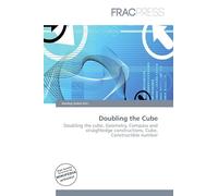 Doubling the Cube: Doubling the cube, Geometry, Compass and straightedge constructions, Cube, Constructible number