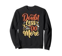 Doubt Less do More Inspirational Motivation Typography Felpa